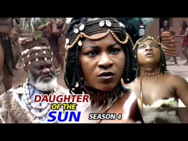 DAUGHTER OF THE SUN SEASON 4 - 2019 Nollywood Movie